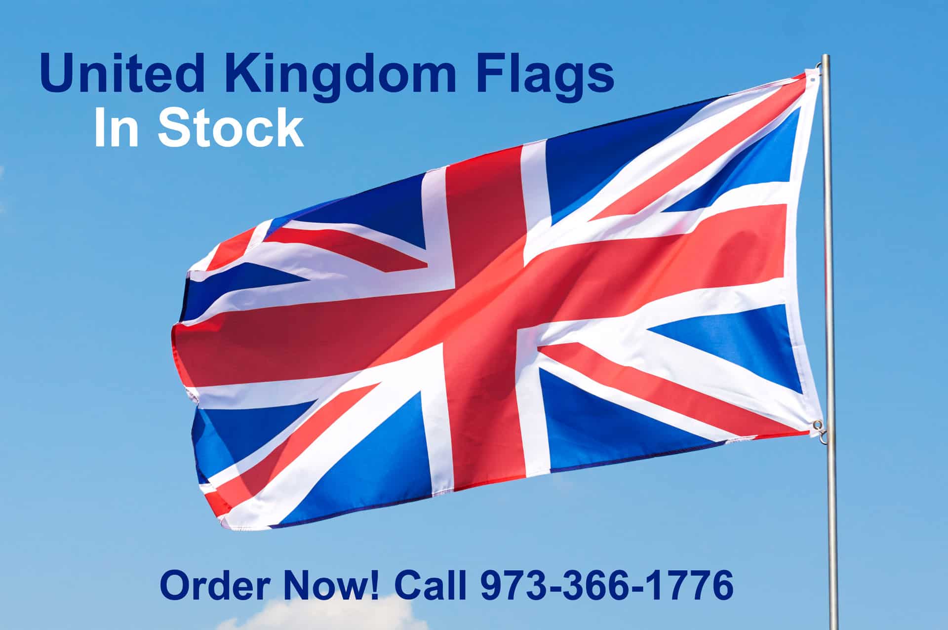 United Kingdom Flags for Sale – In Stock – Order Now! Call 973-366-1776